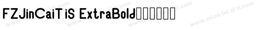 FZJinCaiTiS ExtraBold字体转换